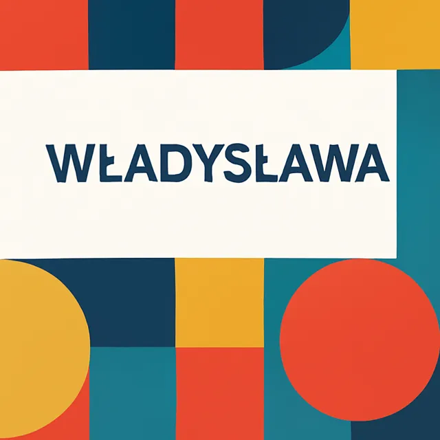 Władysława – znaczenie imienia, pochodzenie, imieniny, znane osoby
